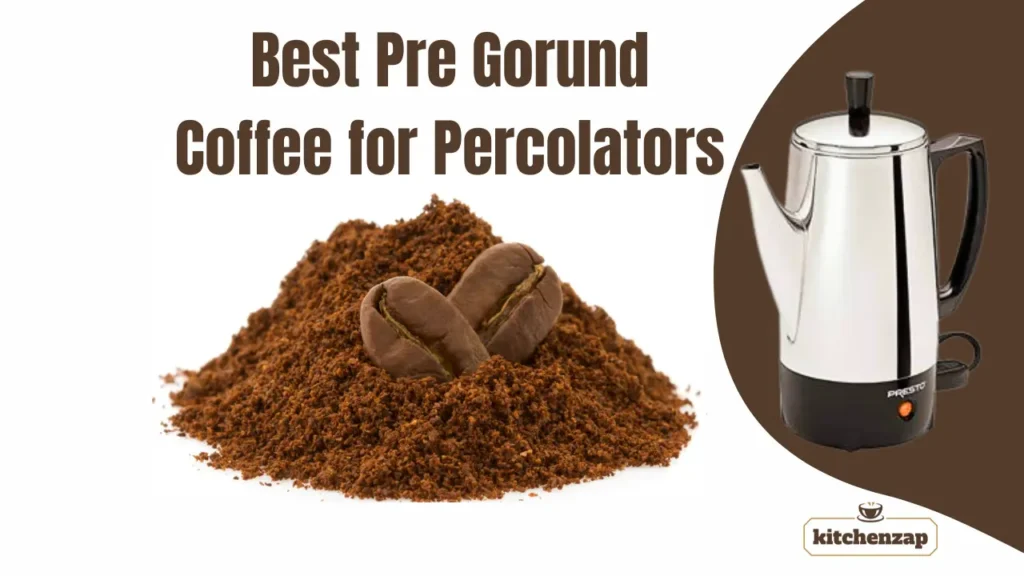 Best Pre-Ground Coffee for Percolators